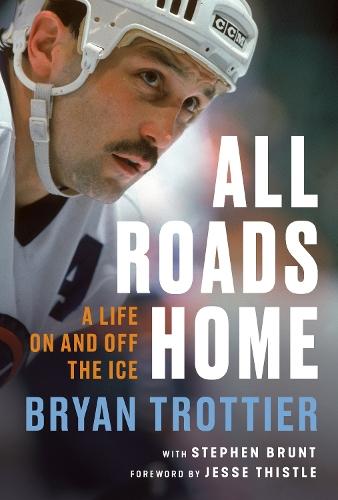 All Roads Home  by Bryan Trottier at Abbey's Bookshop, 
