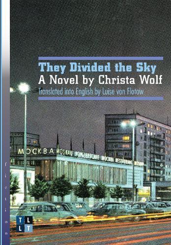 They Divided the Sky: A Novel by Christa Wolf  by Christa Wolf at Abbey's Bookshop, 