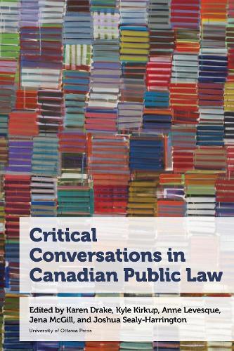 Critical Conversations in Canadian Public Law  by Karen Drake at Abbey's Bookshop, 
