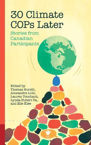 30 Climate COP Later: Stories from Canadian Participants  by Thomas Burelli at Abbey's Bookshop, 