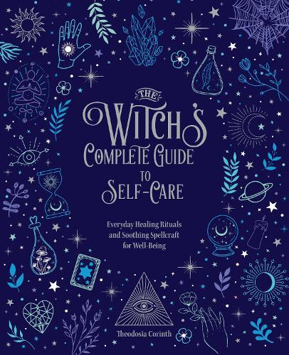 The Witch's Complete Guide to Self-Care: Everyday Healing Rituals and Soothing Spellcraft for Well-Being  by Theodosia Corinth at Abbey's Bookshop, 