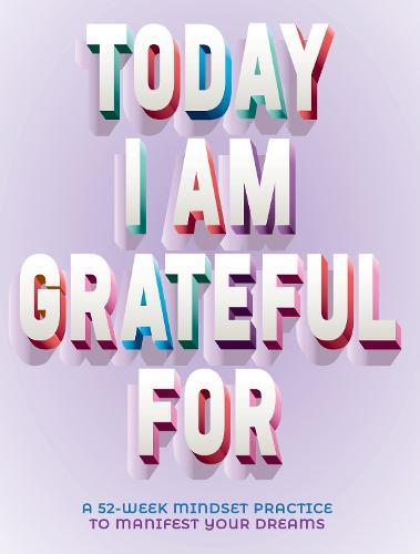 A Today I Am Grateful For: 52-Week Mindset to Manifest Your Dreams  by Erica Rose at Abbey's Bookshop, 