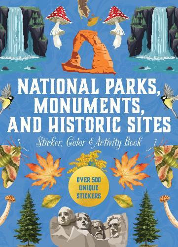 National Parks, Monuments, and Historic Sites Sticker, Color & Activity Book: Over 500 Unique Stickers  by Editors of Chartwell Books at Abbey's Bookshop, 
