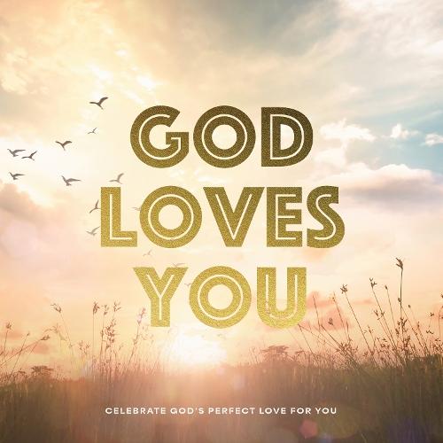 God Loves You: Celebrate God's Perfect Love for You  by Editors of Chartwell Books at Abbey's Bookshop, 