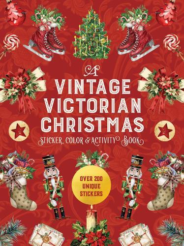 A Vintage Victorian Christmas Sticker, Color & Activity Book: Over 200 Unique Stickers