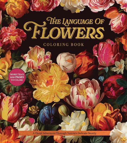 The Language of Flowers Coloring Book: A Floral Adventure Through Nature's Delicate Beauty  by Editors of Chartwell Books at Abbey's Bookshop, 
