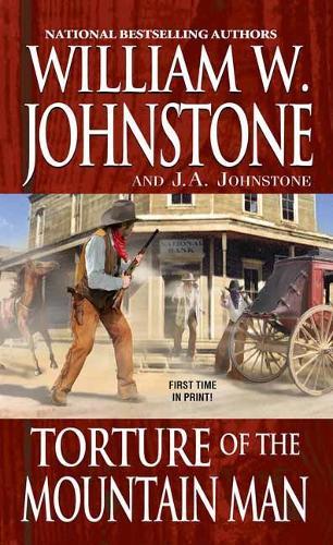 Torture of the Mountain Man  by William W. Johnstone at Abbey's Bookshop, 