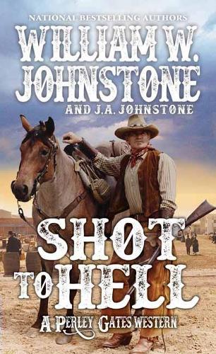 Shot to Hell  by William W. Johnstone at Abbey's Bookshop, 