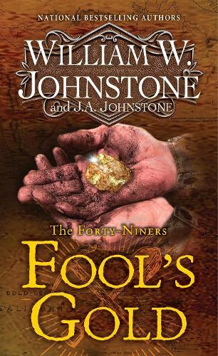 Fool's Gold: A Novel of the Gold Rush  by William W. Johnstone at Abbey's Bookshop, 