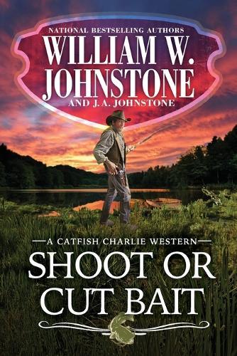 Shoot or Cut Bait  by William W. Johnstone at Abbey's Bookshop, 