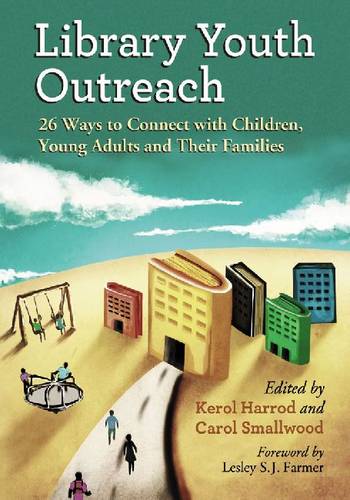 Library Youth Outreach: 26 Ways to Connect with Children, Young Adults and Their Families  by Kerol Harrod at Abbey's Bookshop, 