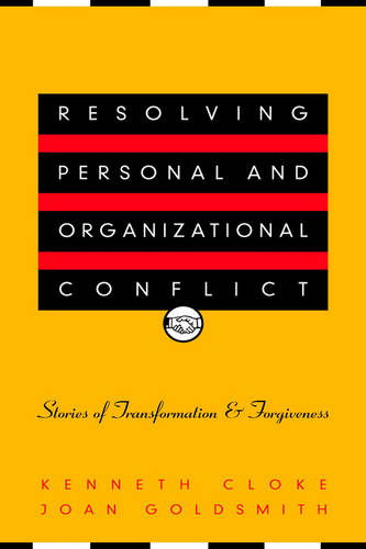 Resolving Personal and Organizational Conflict: Stories of Transformation and Forgiveness  by Kenneth Cloke at Abbey's Bookshop, 