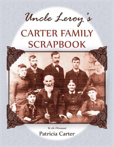 Uncle Leroy's Carter Family Scrapbook  by Patricia Carter at Abbey's Bookshop, 