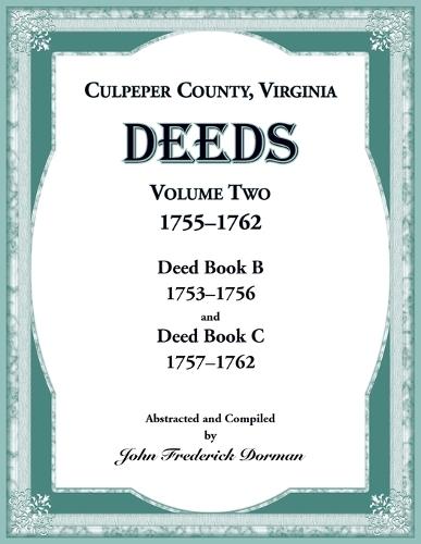 Culpeper County, Virginia Deeds, Volume Two, 1755-1762