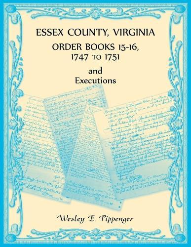 Essex County, Virginia Order Books, Volume 15-16, 1747 to 1751, Executions