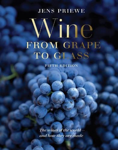 Wine from Grape to Glass: The Wines of the World and how they are Made  by Jens Priewe at Abbey's Bookshop, 