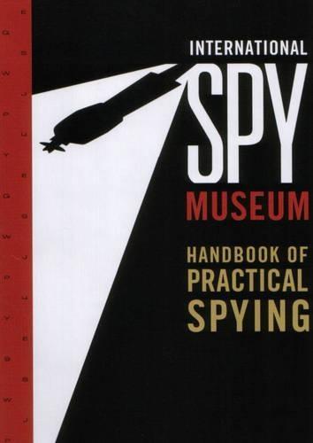 International Spy Museum's Handbook of Practical Spying  by TBD at Abbey's Bookshop, 