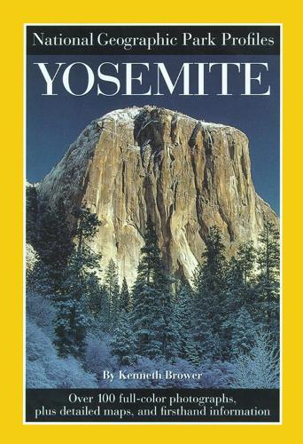 National Geographic Park Profiles: Yosemite: Over 100 Full-Color Photographs, plus Detailed Maps, and Firsthand Information  by National Geographic Society at Abbey's Bookshop, 