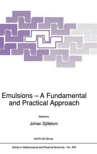 Emulsions - A Fundamental and Practical Approach: Proceedings of the NATO Advanced Research Workshop Held in Bergen, Norway, June 24-25, 1991  by Johan Sjoblom at Abbey's Bookshop, 