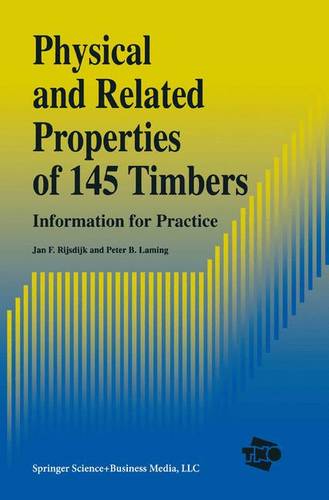 Physical and Related Properties of 145 Timbers: Information for practice  by J.F. Rijsdijk at Abbey's Bookshop, 