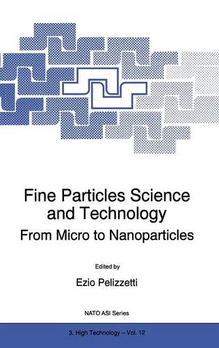 Fine Particles Science and Technology: From Micro to Nanoparticles  by E. PELIZZETTI at Abbey's Bookshop, 