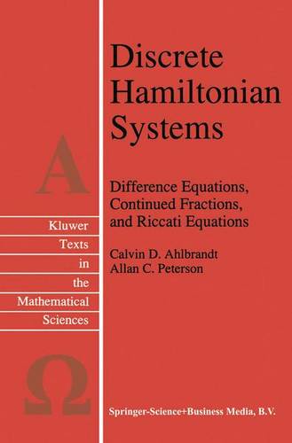 Discrete Hamiltonian Systems: Difference Equations, Continued Fractions, and Riccati Equations  by Calvin Ahlbrandt at Abbey's Bookshop, 
