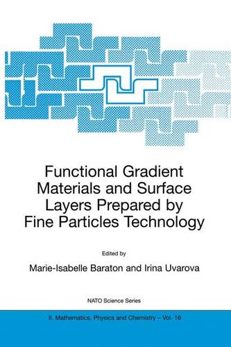 Functional Gradient Materials and Surface Layers Prepared by Fine Particles Technology  by Marie-Isabelle Baraton at Abbey's Bookshop, 