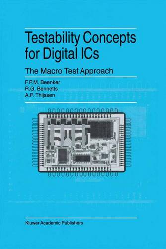 Testability Concepts for Digital ICs: The Macro Test Approach  by F.P.M. Beenker at Abbey's Bookshop, 