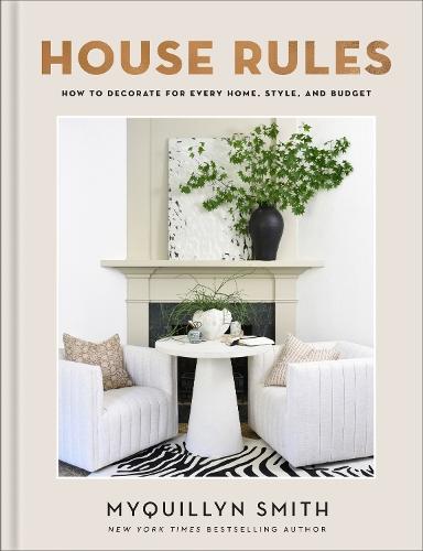 House Rules: How to Decorate for Every Home, Style, and Budget  by Myquillyn Smith at Abbey's Bookshop, 