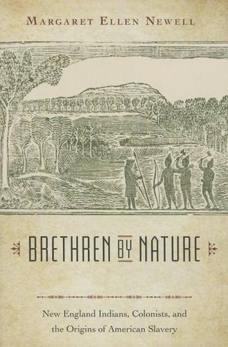 Brethren by Nature: New England Indians, Colonists, and the Origins of American Slavery  by Margaret Ellen Newell at Abbey's Bookshop, 