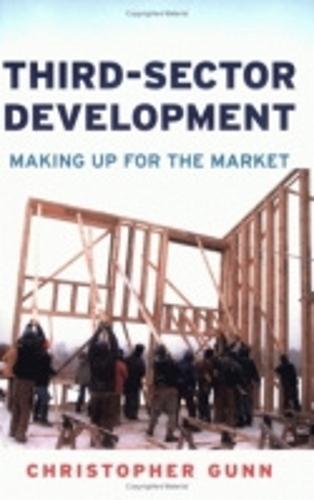 Third-Sector Development: Making Up for the Market  by Christopher Gunn at Abbey's Bookshop, 