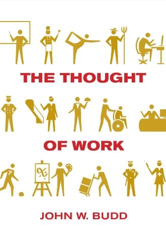The Thought of Work  by John W. Budd at Abbey's Bookshop, 