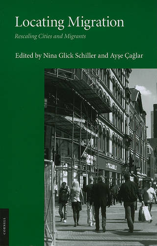 Locating Migration: Rescaling Cities and Migrants  by Nina Glick Schiller at Abbey's Bookshop, 