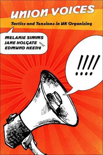 Union Voices: Tactics and Tensions in UK Organizing  by Melanie Simms at Abbey's Bookshop, 