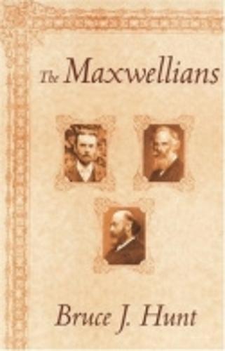 The Maxwellians  by Bruce J. Hunt at Abbey's Bookshop, 