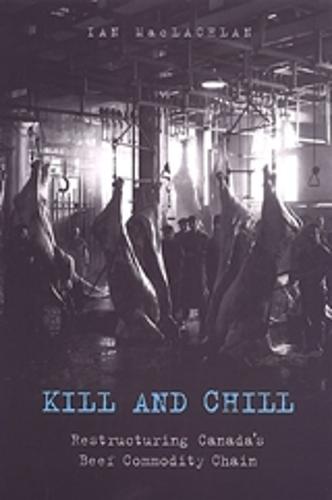 Kill and Chill: Restructuring Canada's Beef Commodity Chain
