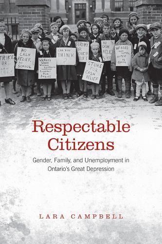 Respectable Citizens: Gender, Family, and Unemployment in Ontario's Great Depression  by Lara A. Campbell at Abbey's Bookshop, 