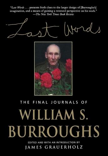 Last Words: The Final Journals of William S. Burroughs