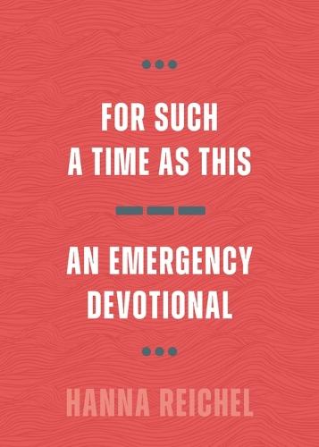 For Such a Time as This: An Emergency Devotional  by Hanna Reichel at Abbey's Bookshop, 