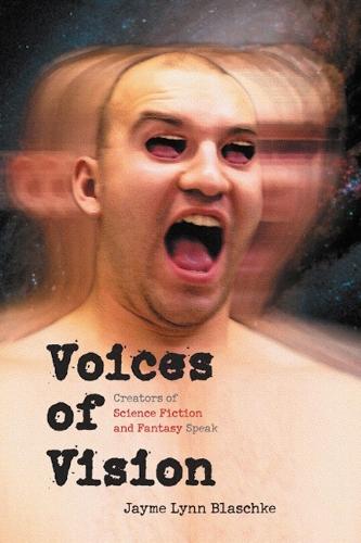 Voices of Vision: Creators of Science Fiction and Fantasy Speak