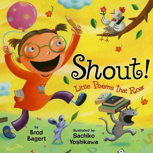 Shout!: Little Poems that Roar  by Brod Bagert at Abbey's Bookshop, 