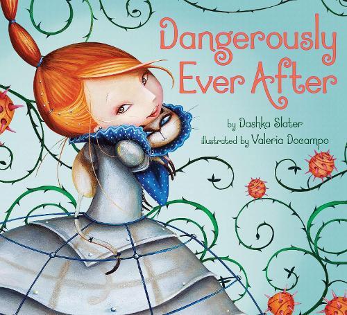 Dangerously Ever After  by Dashka Slater at Abbey's Bookshop, 