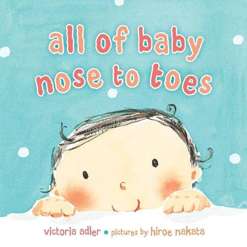 All of Baby, Nose to Toes  by Victoria Adler at Abbey's Bookshop, 