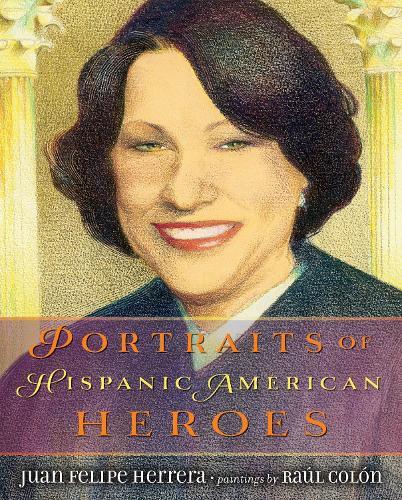 Portraits of Hispanic American Heroes  by Juan Felipe Herrera at Abbey's Bookshop, 