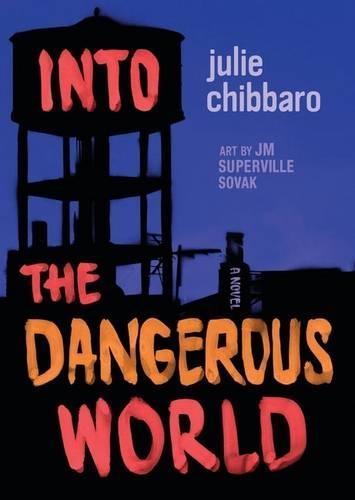Into the Dangerous World  by Julie Chibbaro at Abbey's Bookshop, 