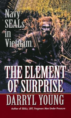 The Element of Surprise: Navy SEALS in Vietnam  by Darryl Young at Abbey's Bookshop, 