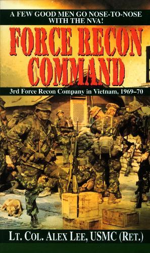 Force Recon Command: 3rd Force Recon Company in Vietnam, 1969-70  by Alex Lee at Abbey's Bookshop, 