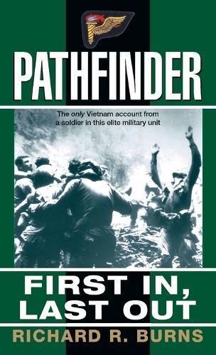Pathfinder: First In, Last Out: A Memoir of Vietnam  by Richard R. Burns at Abbey's Bookshop, 