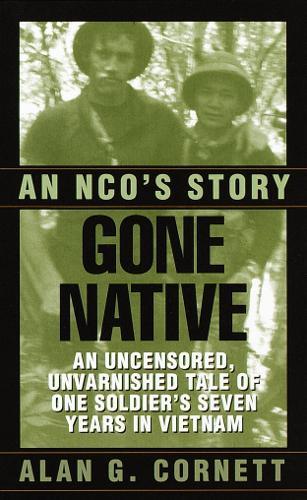Gone Native: An NCO's Story  by Alan Cornett at Abbey's Bookshop, 