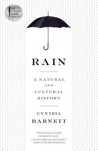 Rain: A Natural and Cultural History  by Cynthia Barnett at Abbey's Bookshop, 